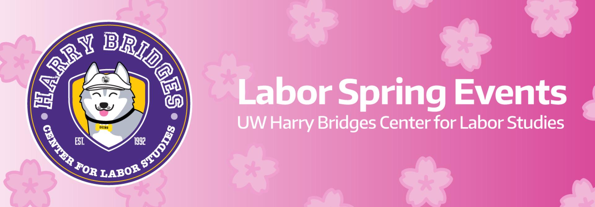 labor spring events banner - uw harry bridges center for labor studies